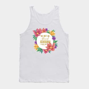 Jehovah is with you Isaiah 41:10 Flowers Tank Top